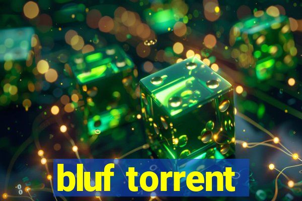 bluf torrent